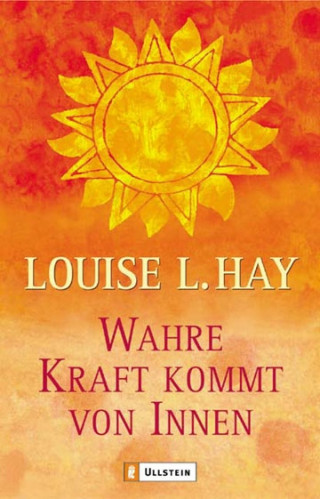 Louise Hay: Wahre Kraft kommt von Innen