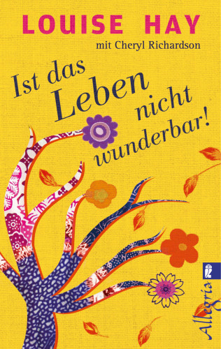 Louise Hay, Cheryl Richardson: Ist das Leben nicht wunderbar!