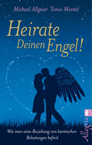 Michael Allgeier, Tonio Montel: Heirate Deinen Engel!