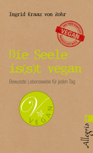 Ingrid Kraaz von Rohr: Die Seele is(s)t vegan
