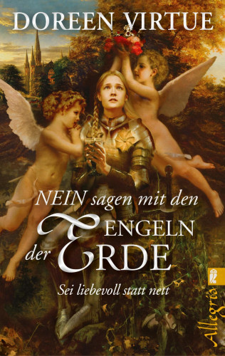 Doreen Virtue: NEIN sagen mit den Engeln der Erde