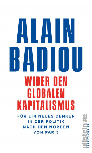 Alain Badiou: Wider den globalen Kapitalismus