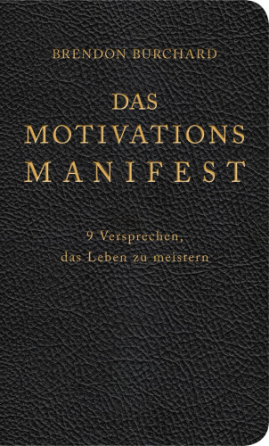 Brendon Burchard: Das MotivationsManifest