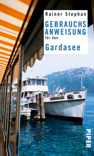 Rainer Stephan: Gebrauchsanweisung für den Gardasee