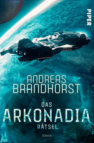 Andreas Brandhorst: Das Arkonadia-Rätsel
