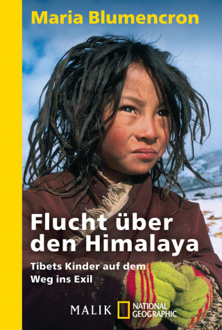 Maria Blumencron: Flucht über den Himalaya