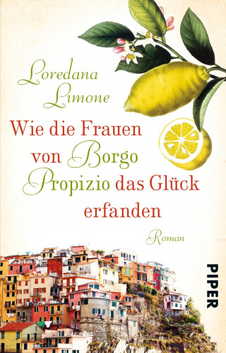 Loredana Limone: Wie die Frauen von Borgo Propizio das Glück erfanden