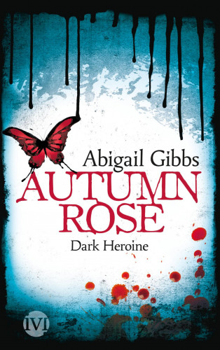 Abigail Gibbs: Dark Heroine - Autumn Rose