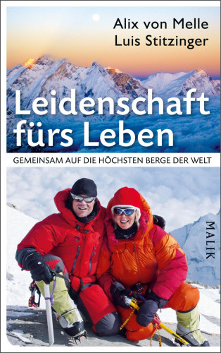 Alix von Melle, Luis Stitzinger: Leidenschaft fürs Leben – Gemeinsam auf die höchsten Berge der Welt