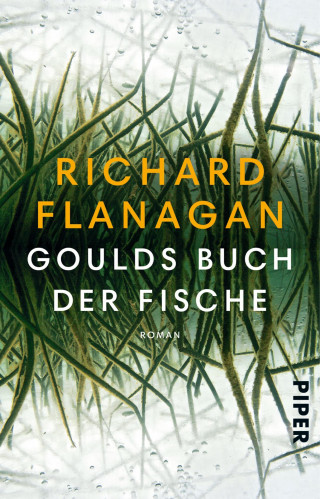 Richard Flanagan: Goulds Buch der Fische