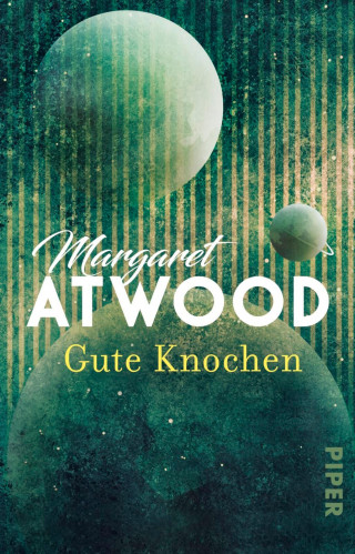 Margaret Atwood: Gute Knochen