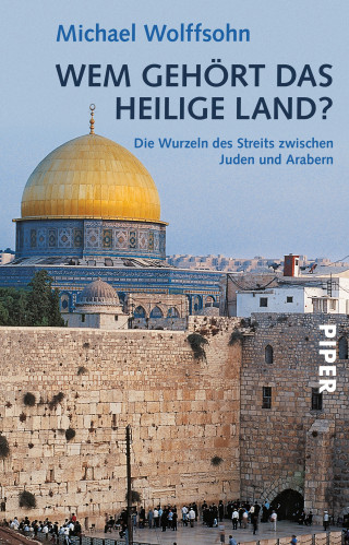Michael Wolffsohn: Wem gehört das Heilige Land?