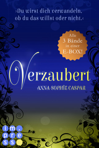 Anna-Sophie Caspar: Verzaubert: Alle Bände der Fantasy-Bestseller-Trilogie in einer E-Box!