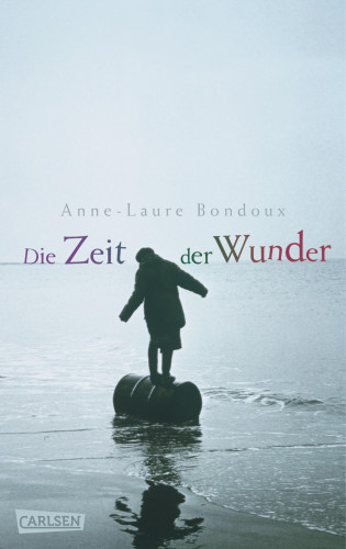 Anne-Laure Bondoux: Die Zeit der Wunder