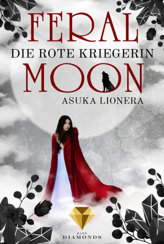 Asuka Lionera: Feral Moon 1: Die rote Kriegerin
