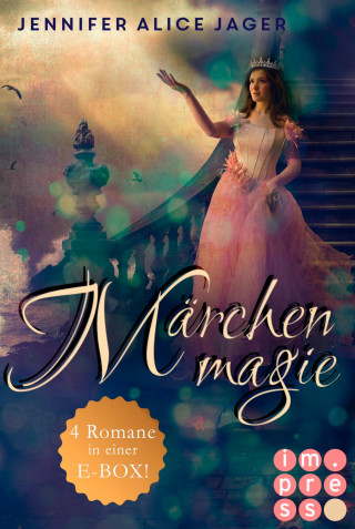 Jennifer Alice Jager: Märchenmagie (Vier Märchen-Romane von Jennifer Alice Jager in einer E-Box!)
