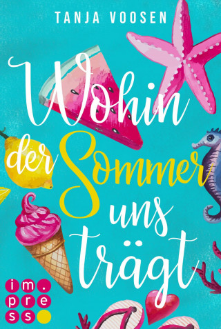 Tanja Voosen: Wohin der Sommer uns trägt