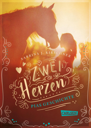 Sabrina J. Kirschner: Zwei Herzen – eine Pferdeliebe 1: Pias Geschichte