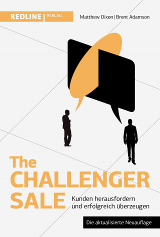 Matthew Dixon, Brent Adamson: The Challenger Sale