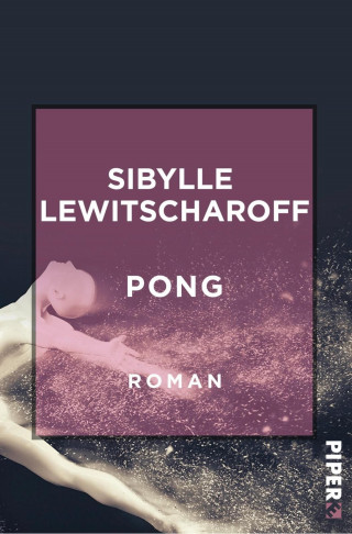 Sibylle Lewitscharoff: Pong