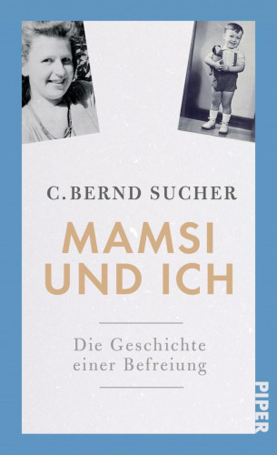 C. Bernd Sucher: Mamsi und ich
