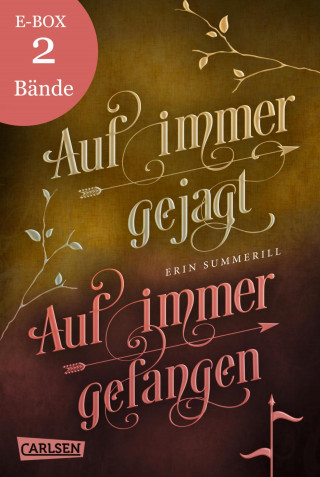Erin Summerill: Auf immer gejagt und Auf immer gefangen – Band 1 und 2 der fesselnden High-Fantasy-Serie im Sammelband! (Königreich der Wälder)
