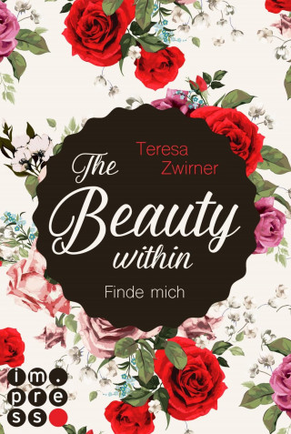 Teresa Zwirner: The Beauty Within. Finde mich