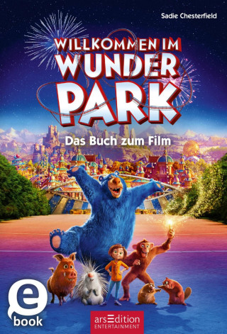 Sadie Chesterfield: Willkommen im Wunder Park – Das Buch zum Film