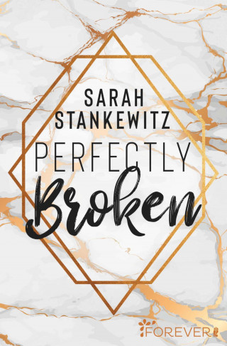 Sarah Stankewitz: Perfectly Broken