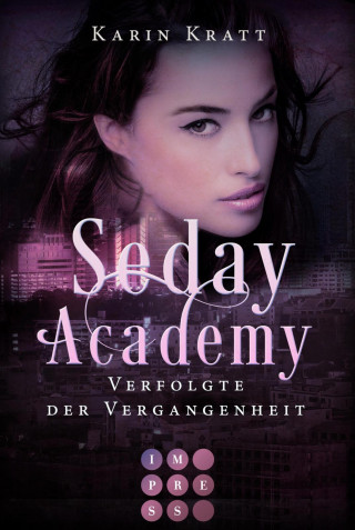 Karin Kratt: Verfolgte der Vergangenheit (Seday Academy 8)