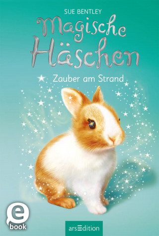 Sue Bentley: Magische Häschen – Zauber am Strand
