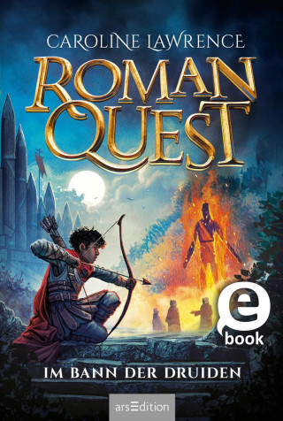 Caroline Lawrence: Roman Quest – Im Bann der Druiden