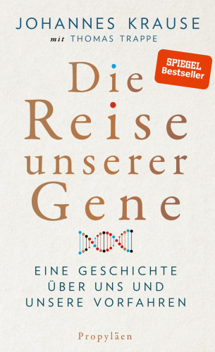 Johannes Krause, Thomas Trappe: Die Reise unserer Gene