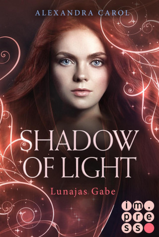 Alexandra Carol: Shadow of Light: Lunajas Gabe (Die Vorgeschichte inklusive XXL-Leseprobe zur Reihe)