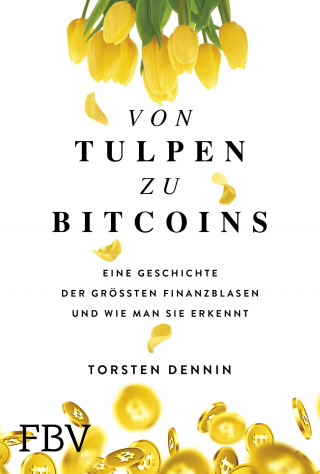 Torsten Dennin: Von Tulpen zu Bitcoins