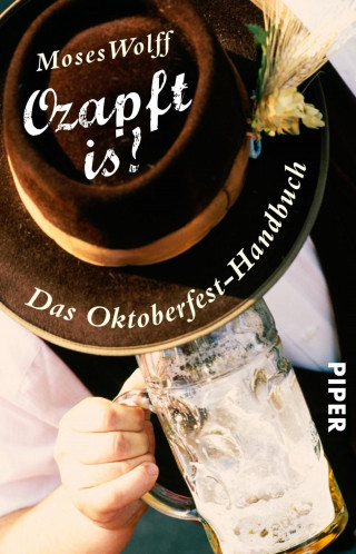 Moses Wolff: Ozapft is! – Das Oktoberfest-Handbuch