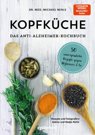 Michael Nehls: Kopfküche. Das Anti-Alzheimer-Kochbuch