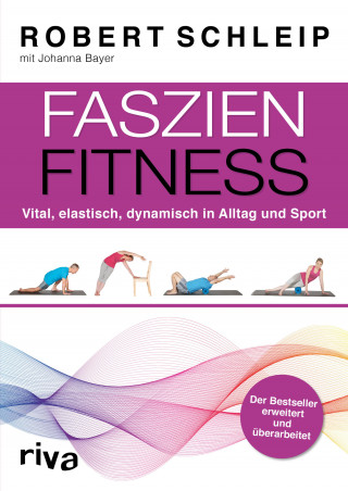 Robert Schleip, Johanna Bayer: Faszien-Fitness – erweiterte und überarbeitete Ausgabe