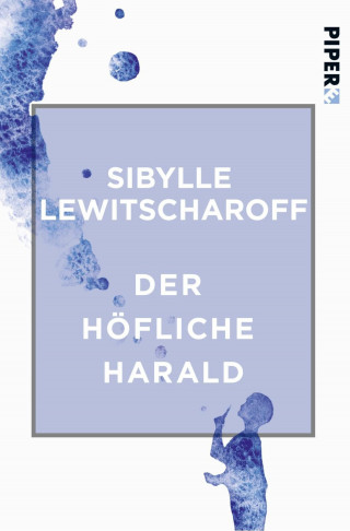 Sibylle Lewitscharoff: Der höfliche Harald