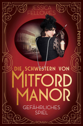 Jessica Fellowes: Die Schwestern von Mitford Manor – Gefährliches Spiel