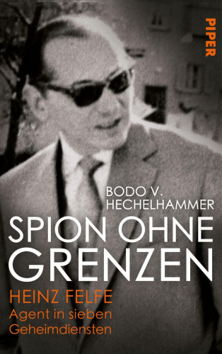 Bodo V. Hechelhammer: Spion ohne Grenzen