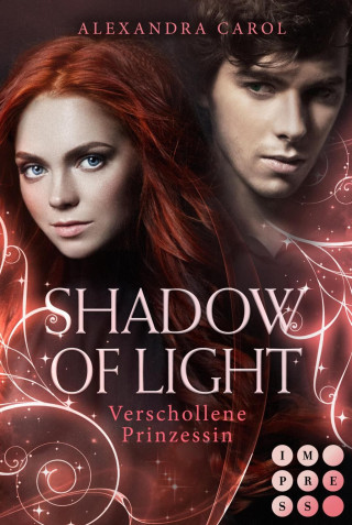 Alexandra Carol: Shadow of Light 1: Verschollene Prinzessin
