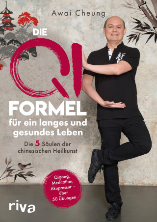 Awai Cheung: Die Qi-Formel für ein langes und gesundes Leben