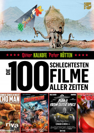 Oliver Kalkofe, Peter Rütten: Die 100 schlechtesten Filme aller Zeiten