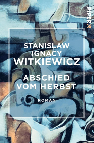 Stanislaw Ignacy Witkiewicz: Abschied vom Herbst