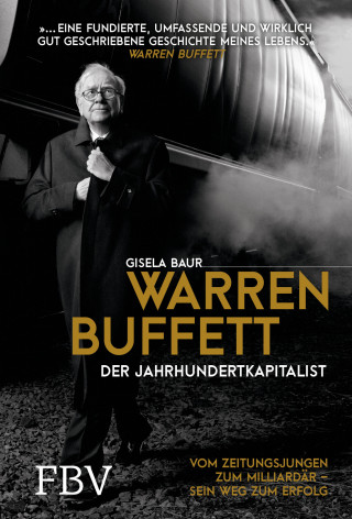 Gisela Baur: Warren Buffett – Der Jahrhundertkapitalist