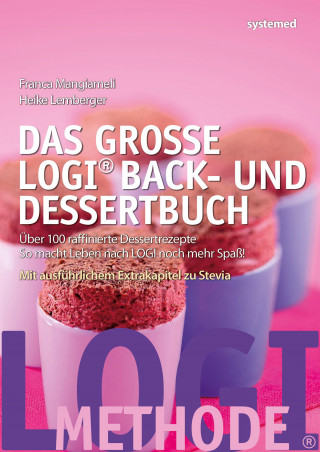Heike Lemberger, Franca Mangiameli: Das große LOGI Back- und Dessertbuch