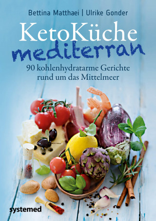 Bettina Matthaei, Ulrike Gonder: KetoKüche mediterran