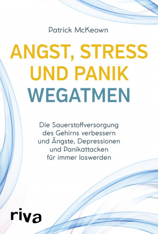 Patrick McKeown: Angst, Stress und Panik wegatmen