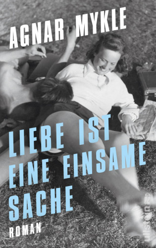 Agnar Mykle: Liebe ist eine einsame Sache